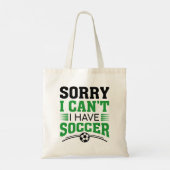 Sorry I Can't I Have Soccer Tote Bag (Achterkant)
