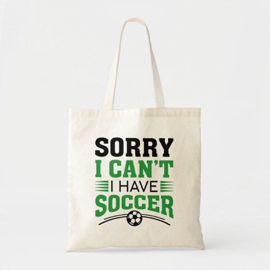 Sorry I Can't I Have Soccer Tote Bag (Voorkant)