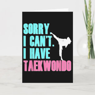 Sorry I Can't I Have Taekwondo Daughter Shirt Tae Kaart