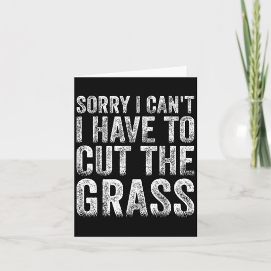 Sorry I Can't I Have To Cut The Gr Father's Day  Kaart (Voorkant)