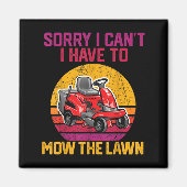 Sorry I Can't I Have To Mow The Lawn  Magneet (Voorkant)