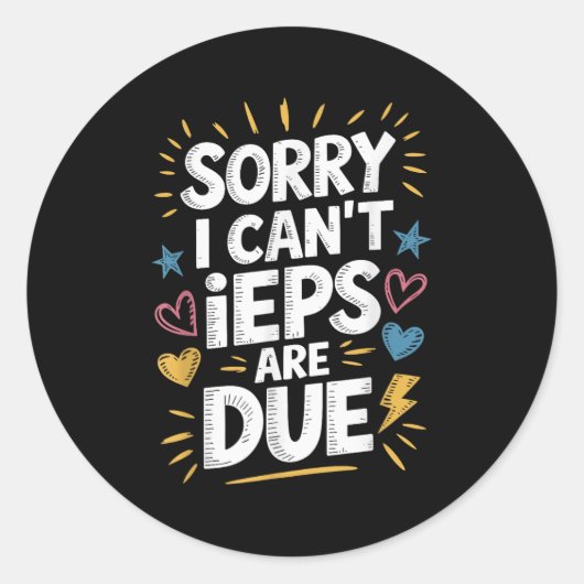 Sorry I Can't Ieps Are Due Cute Elementary Teacher Ronde Sticker (Voorkant)