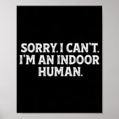Sorry I Can't I'm An Indoor Human Funny Introvert Poster (Voorkant)