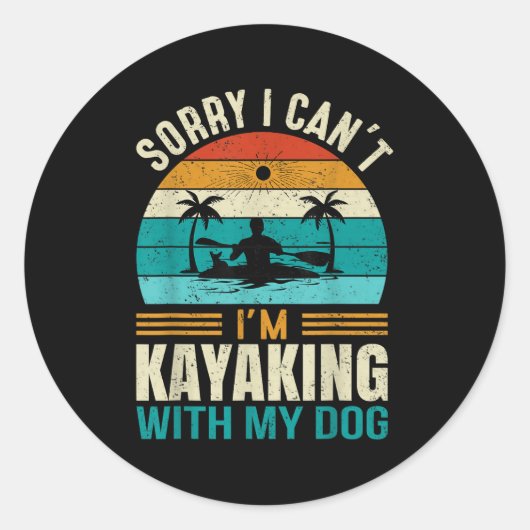 Sorry I Can't I'm Kayaking With My Dog Funny Vinta Ronde Sticker (Voorkant)