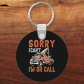 Sorry I Can't I'm On Call Funny Tow Truck Driver T Sleutelhanger (Voorkant)