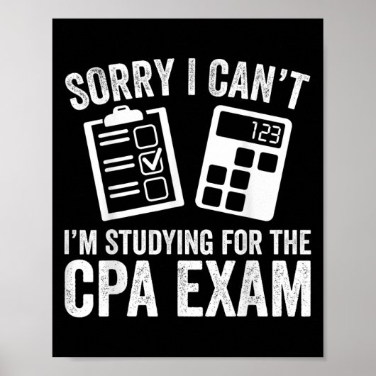 Sorry I Can't I'm Studying For The Cpa Exam - Cpa  Poster (Voorkant)