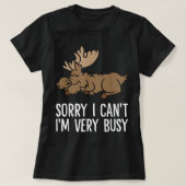 Sorry I Can't I'm Very Busy Cute Sleeping Moose T-shirt (Design voorkant)