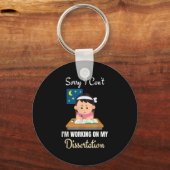 Sorry I Can't I'm Working On My Dissertation Phd S Sleutelhanger (Voorkant)