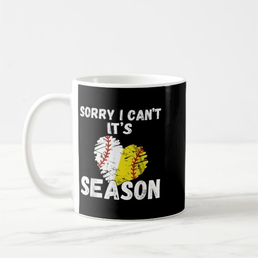 Sorry I Can't It's Baseball Softball Season For Me Koffiemok (Links)