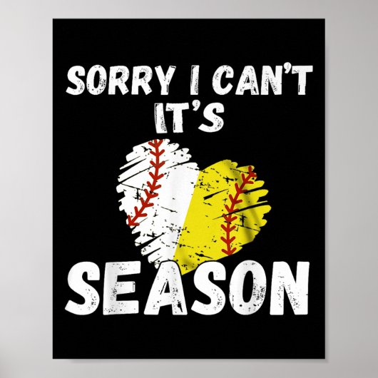 Sorry I Can't It's Baseball Softball Season For Me Poster (Voorkant)