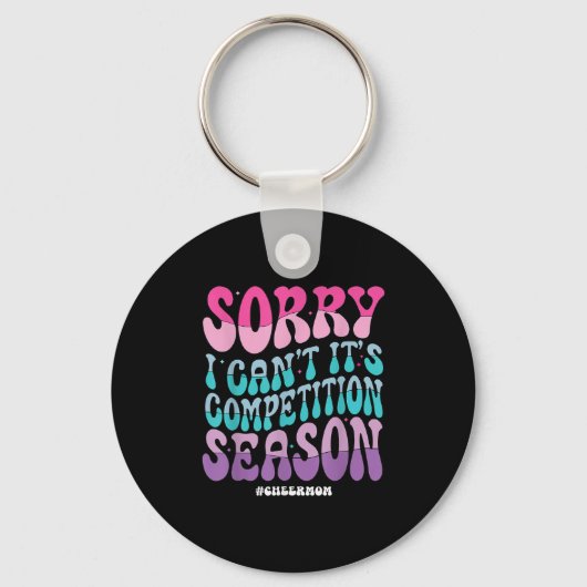 Sorry I Can't It's Competition Season Retro Cheer Sleutelhanger (Voorkant)