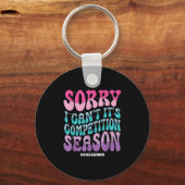 Sorry I Can't It's Competition Season Retro Cheer Sleutelhanger (Voorkant)