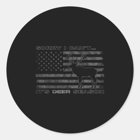 Sorry I Can't It's Deer Season Hunting  Ronde Sticker (Voorkant)