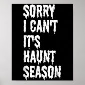Sorry I Can't It's Haunt Season Funny Halloween Gh Poster (Voorkant)