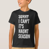 Sorry I Can't It's Haunt Season Funny Halloween Gh T-shirt (Voorkant)