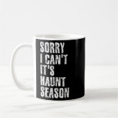 Sorry I Can't It's Haunt Season Soky Season Quote Koffiemok (Links)