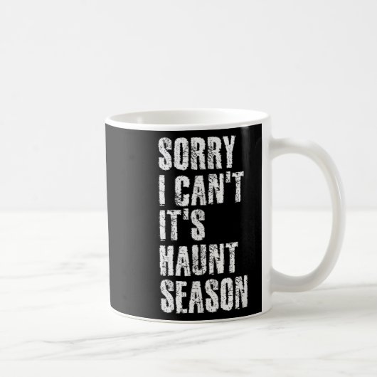 Sorry I Can't It's Haunt Season Soky Season Quote Koffiemok (Rechts)