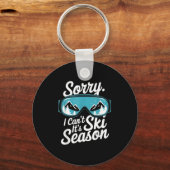 Sorry I Can't It's Ski Season Winter Srts  Sleutelhanger (Voorkant)