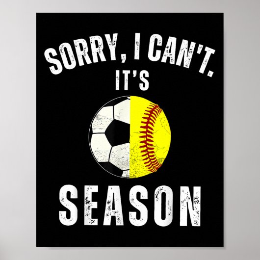 Sorry I Can't It's Soccer And Softball Season Mom  Poster (Voorkant)
