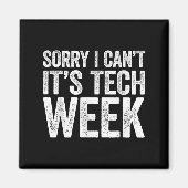 Sorry I Can't It's Tech Week Shirt Theatre Rehears Magneet (Voorkant)