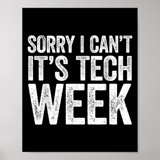 Sorry I Can't It's Tech Week Shirt Theatre Rehears Poster (Voorkant)