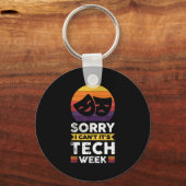 Sorry I Can't It's Tech Week Sleutelhanger (Voorkant)