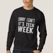 Sorry I Can't It's Tech Week T-Shirt Funny Theatre (Voorkant)