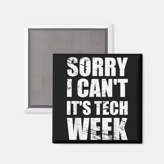 Sorry I Can't It's Tech Week Theatre Gift  Magneet (Voorkant / Achterkant)