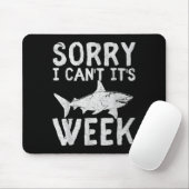 Sorry I Can't It's Week 2025 Funny Shark Lover Awa Muismat (Met muis)