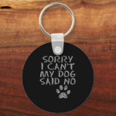Sorry I Can't My Dog Said No Dog Footprin. For Men Sleutelhanger (Voorkant)