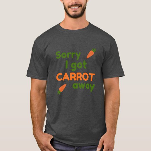 Sorry I Got Carrot Away T-shirt (Voorkant)