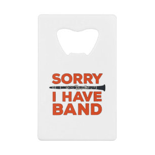 Sorry I Have a Band Creditkaart Flessenopener