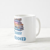 Sorry I’m Booked - Bookworm Humor Koffiemok (Voorkant rechts)