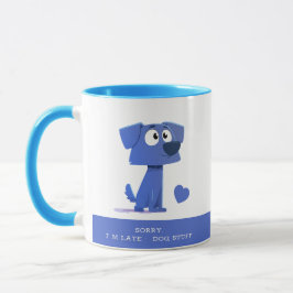 Sorry I’m Late Dog Stuff Mug – Cute Pup Illustrati Mok