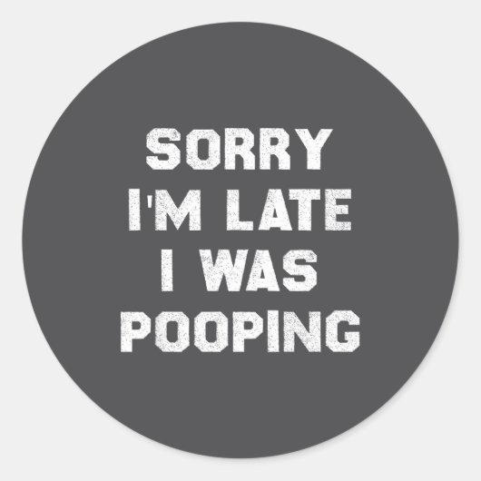 Sorry I’m Late I Was Ong, Funny Humor  Ronde Sticker (Voorkant)