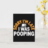Sorry I’m Late Ong Funny Bathroom Humor Art Kaart (Gele Bloem)