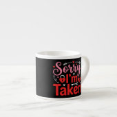 Sorry I’m Taken Funny Valentine Relationship Desig Espresso Kop (Voorkant rechts)