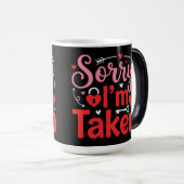 Sorry I’m Taken Funny Valentine Relationship Desig Magische Mok (Voorkant rechts)