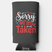 Sorry I’m Taken Funny Valentine Relationship Desig Seltzer Blikjeskoeler (Voorkant)