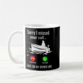 Sorry I Missed Your Call I Was On Other Line Boat Koffiemok (Links)