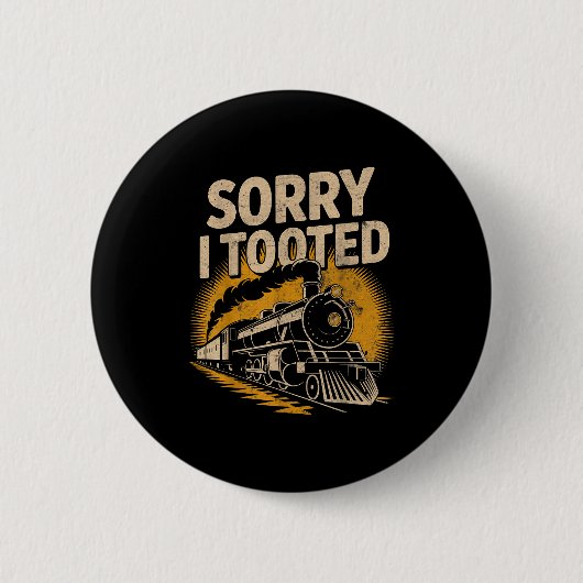 Sorry I Tooted Locomotive Train Lovers Railroad Co Ronde Button 5,7 Cm (Voorkant)
