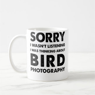 Sorry I Wasn'T Listening Funny Bird Photography Koffiemok