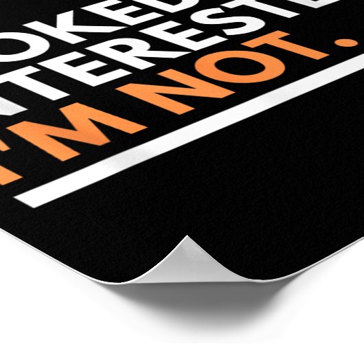 Sorry If I Look Interested. I'm Not Sarcasm  Poster (Hoek)