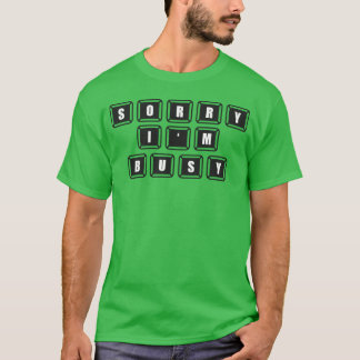 Sorry ik ben bezig Video Game Gaming Cadeaus voor  T-shirt