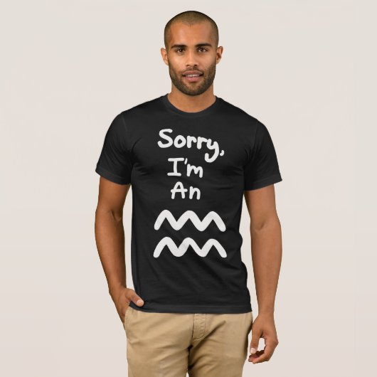 Sorry, ik ben een Aquarius T-shirt (Voorkant volledig)