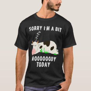 Sorry, ik ben een beetje humeurig vandaag Schattig T-shirt