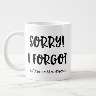 Sorry, ik ben het vergeten. grote koffiekop