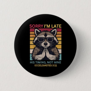 Sorry Ik Ben Laat Zijn Tijd Niet De Mijne Christel Ronde Button 5,7 Cm