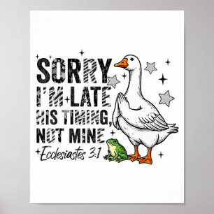 Sorry Ik ben laat Zijn timing niet de mijne Bidden Poster