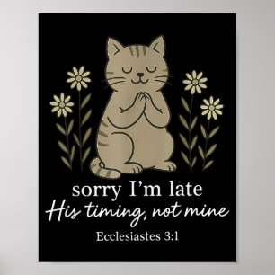 Sorry Ik Ben Laat Zijn Timing Niet De Mijne Bijbel Poster